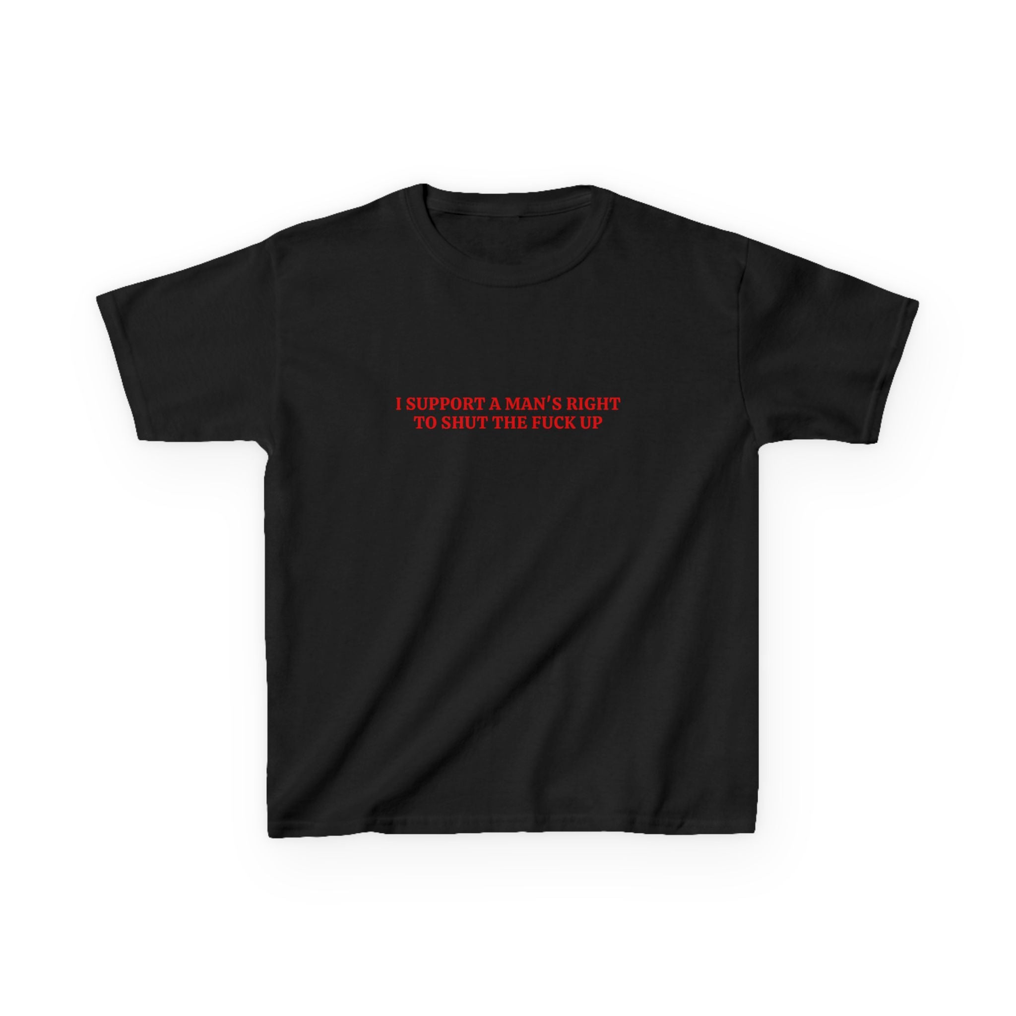 I Support a Man’s Right to STFU Baby Tee