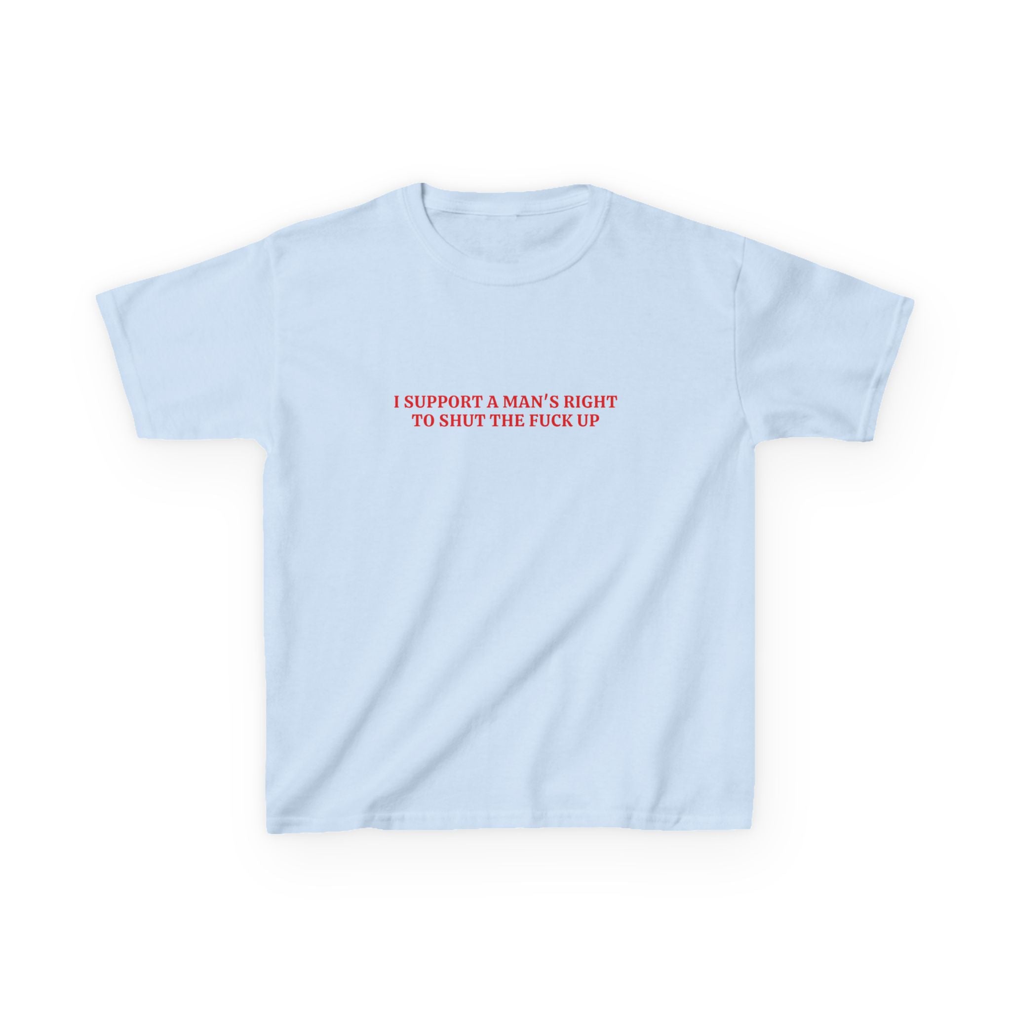 I Support a Man’s Right to STFU Baby Tee