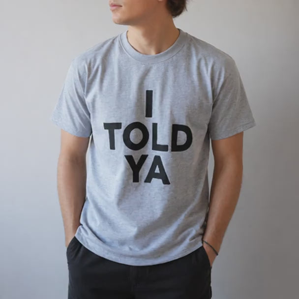 I Told Ya T-Shirt - Challengers Tee - Unisex Cotton Shirt